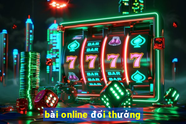 bài online đổi thưởng