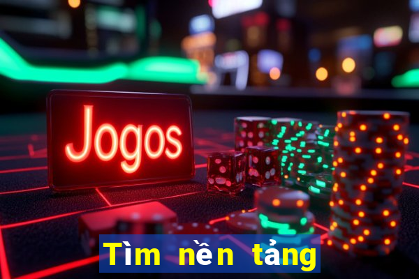 Tìm nền tảng trò chơi điện tử