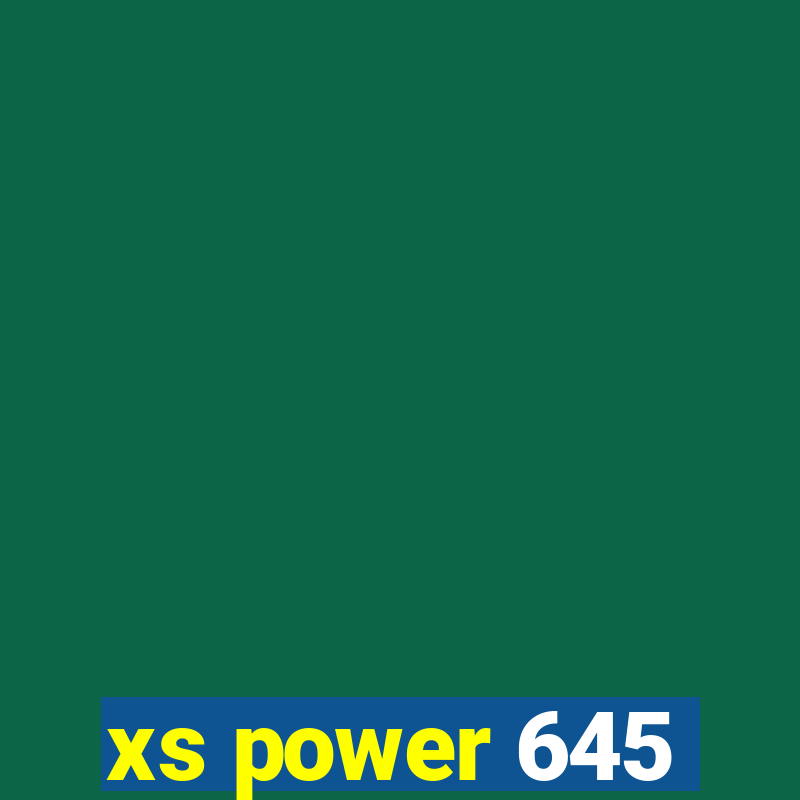 xs power 645