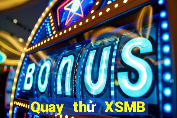 Quay thử XSMB ngày 18