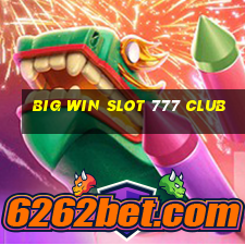 big win slot 777 club