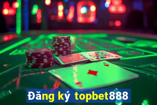 Đăng ký topbet888