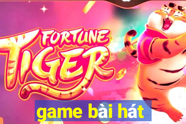 game bài hát