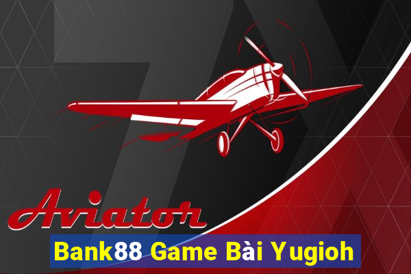 Bank88 Game Bài Yugioh