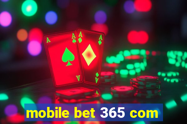 mobile bet 365 com