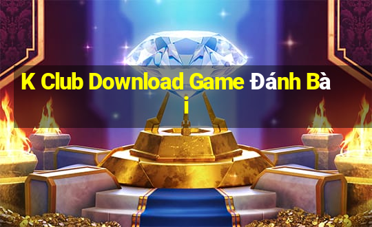 K Club Download Game Đánh Bài