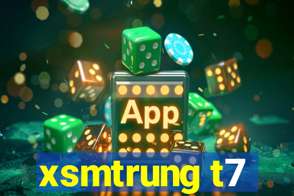 xsmtrung t7