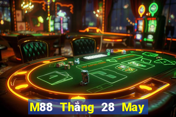 M88 Thắng 28 May mắn 28