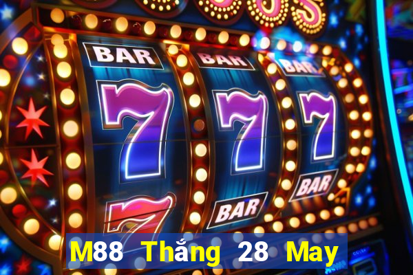 M88 Thắng 28 May mắn 28