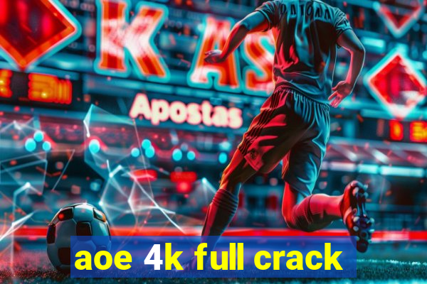 aoe 4k full crack