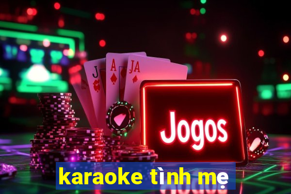 karaoke tình mẹ