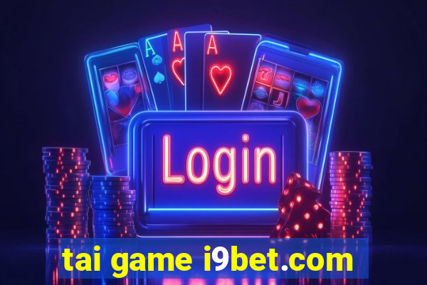 tai game i9bet.com