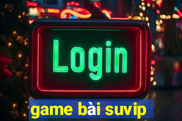 game bài suvip