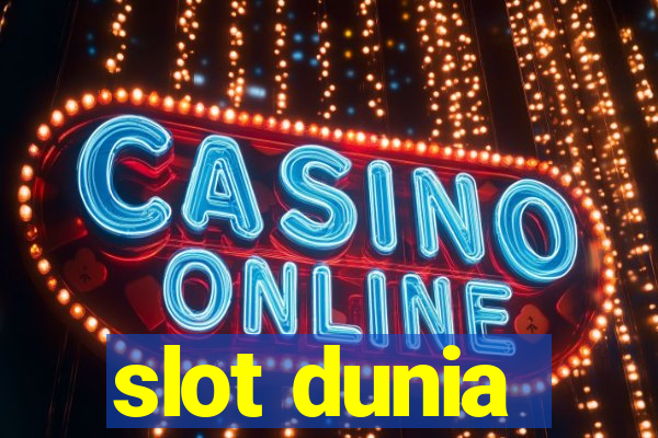 slot dunia