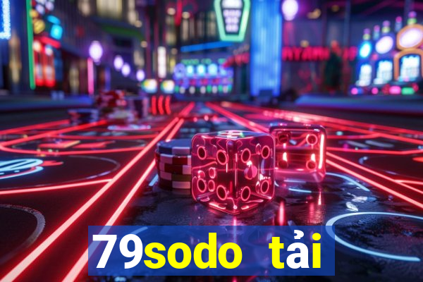 79sodo tải xuống app