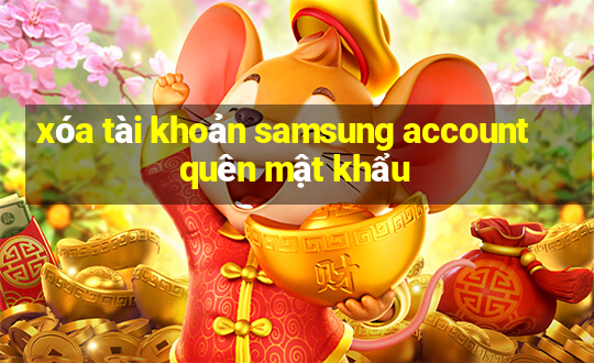 xóa tài khoản samsung account quên mật khẩu