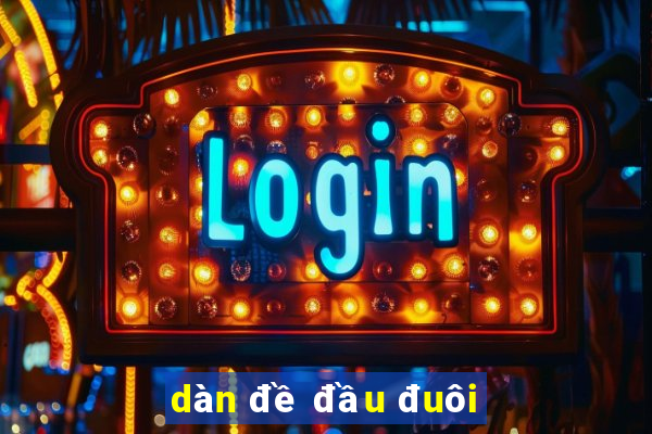 dàn đề đầu đuôi