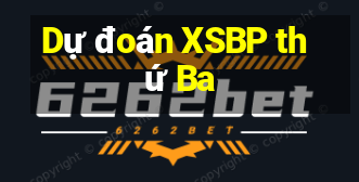 Dự đoán XSBP thứ Ba