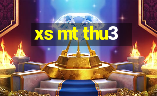 xs mt thu3