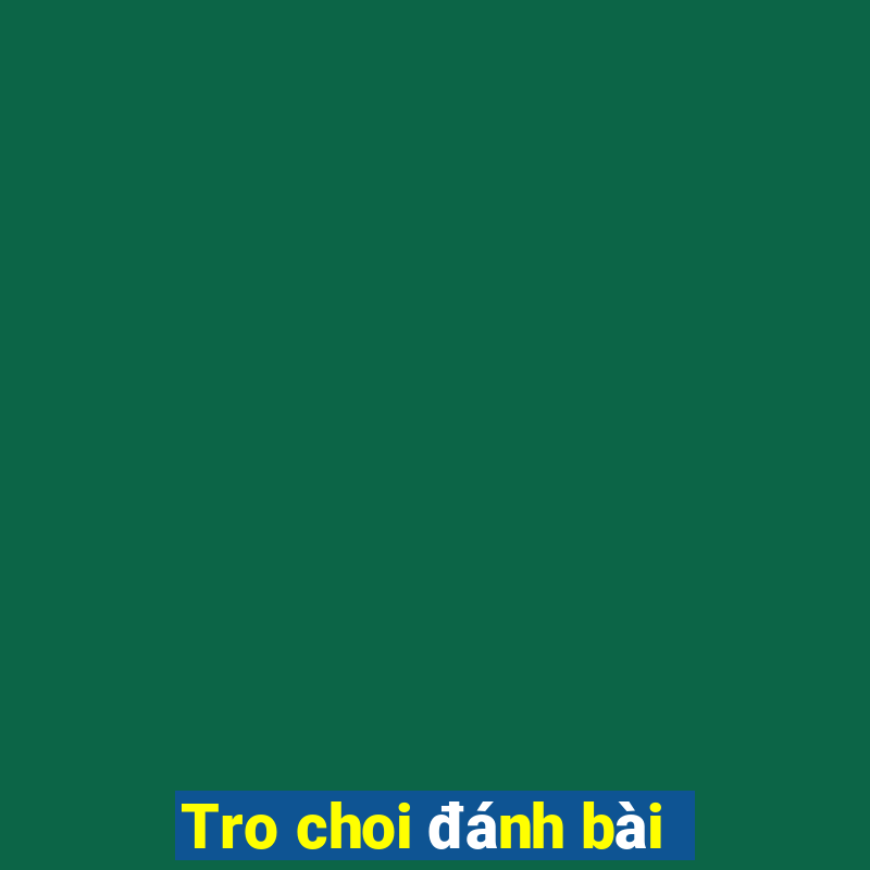 Tro choi đánh bài