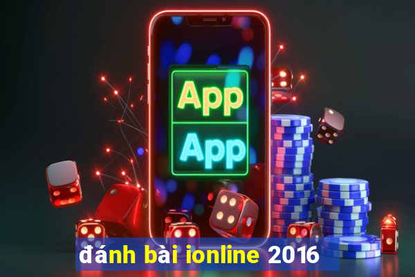 đánh bài ionline 2016