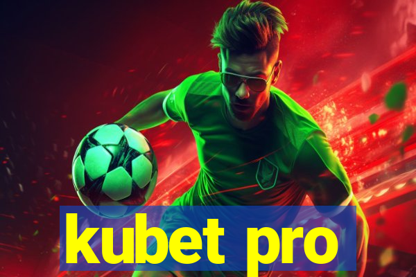 kubet pro