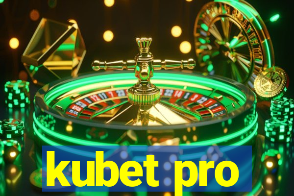 kubet pro