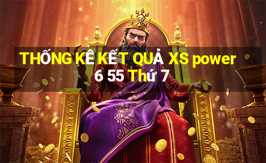 THỐNG KÊ KẾT QUẢ XS power 6 55 Thứ 7