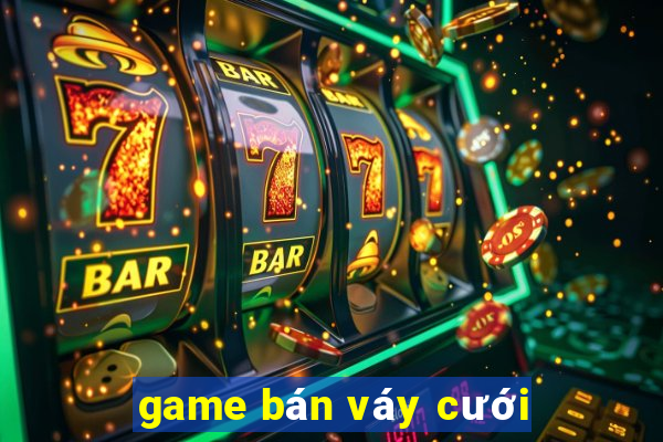 game bán váy cưới