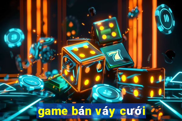 game bán váy cưới