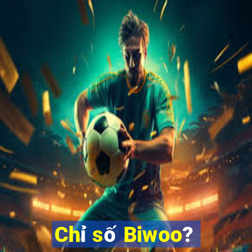 Chỉ số Biwoo?