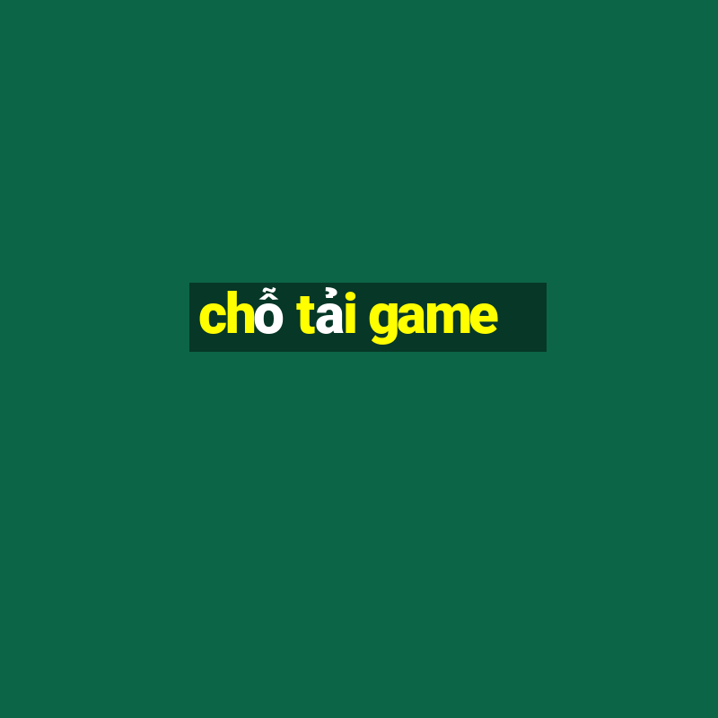 chỗ tải game