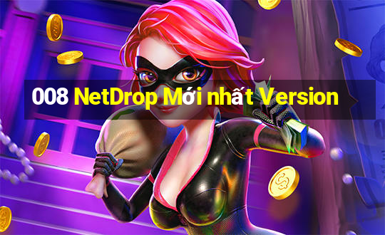 008 NetDrop Mới nhất Version