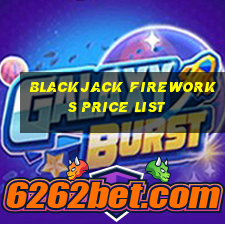 blackjack fireworks price list