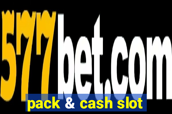 pack & cash slot