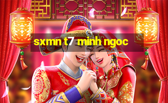 sxmn t7 minh ngoc