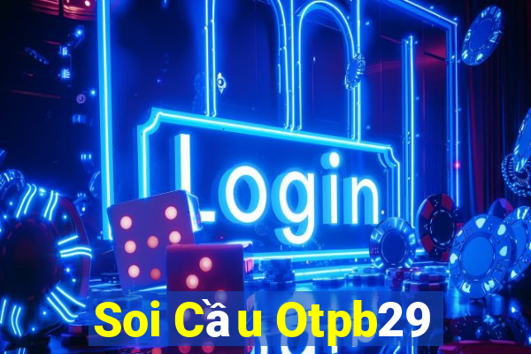 Soi Cầu Otpb29