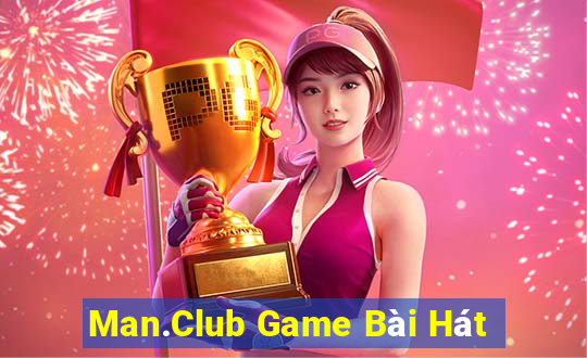 Man.Club Game Bài Hát