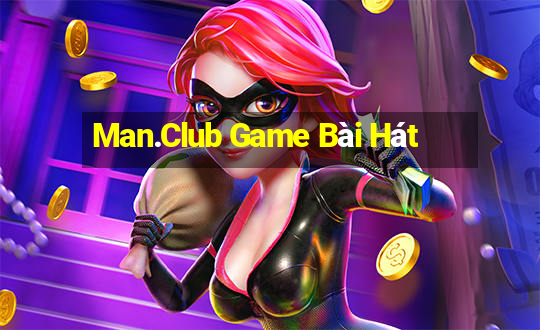 Man.Club Game Bài Hát