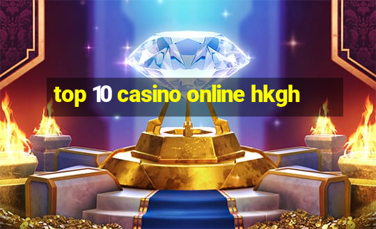 top 10 casino online hkgh