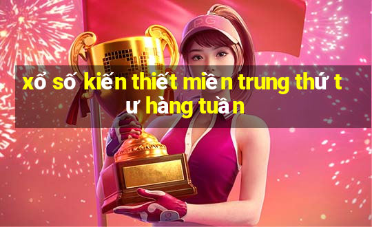 xổ số kiến thiết miền trung thứ tư hàng tuần