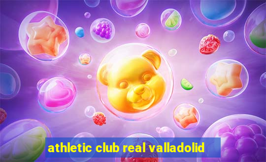 athletic club real valladolid