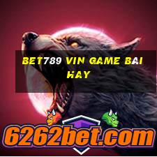 Bet789 Vin Game Bài Hay