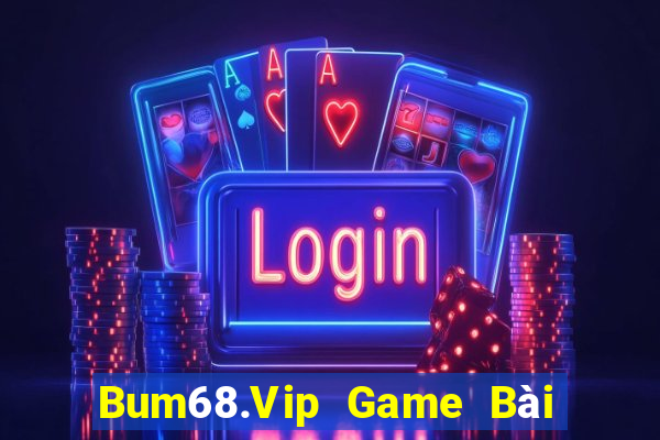 Bum68.Vip Game Bài Tiến Lên