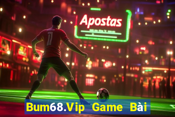 Bum68.Vip Game Bài Tiến Lên