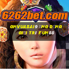 gnVuabai9 Ứng dụng giải trí Fun88