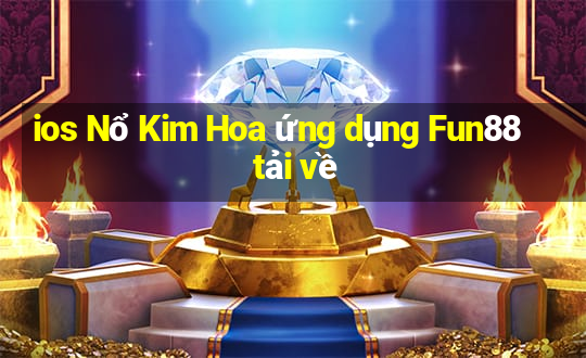 ios Nổ Kim Hoa ứng dụng Fun88 tải về