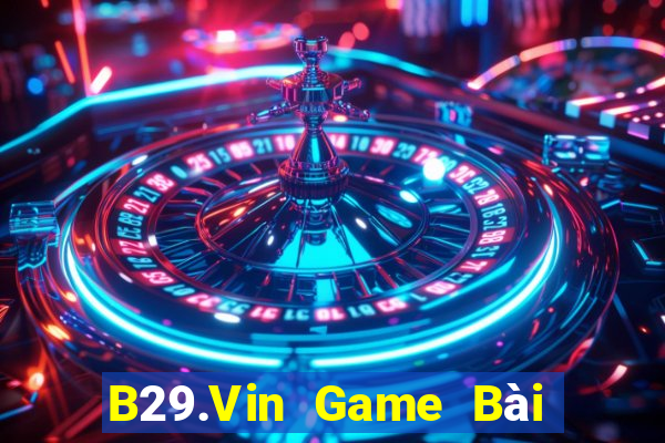 B29.Vin Game Bài Offline Cho Pc