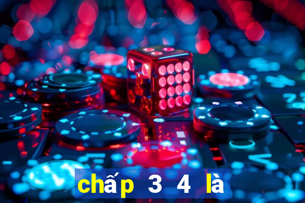 chấp 3 4 là mấy trái