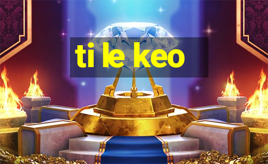 ti le keo